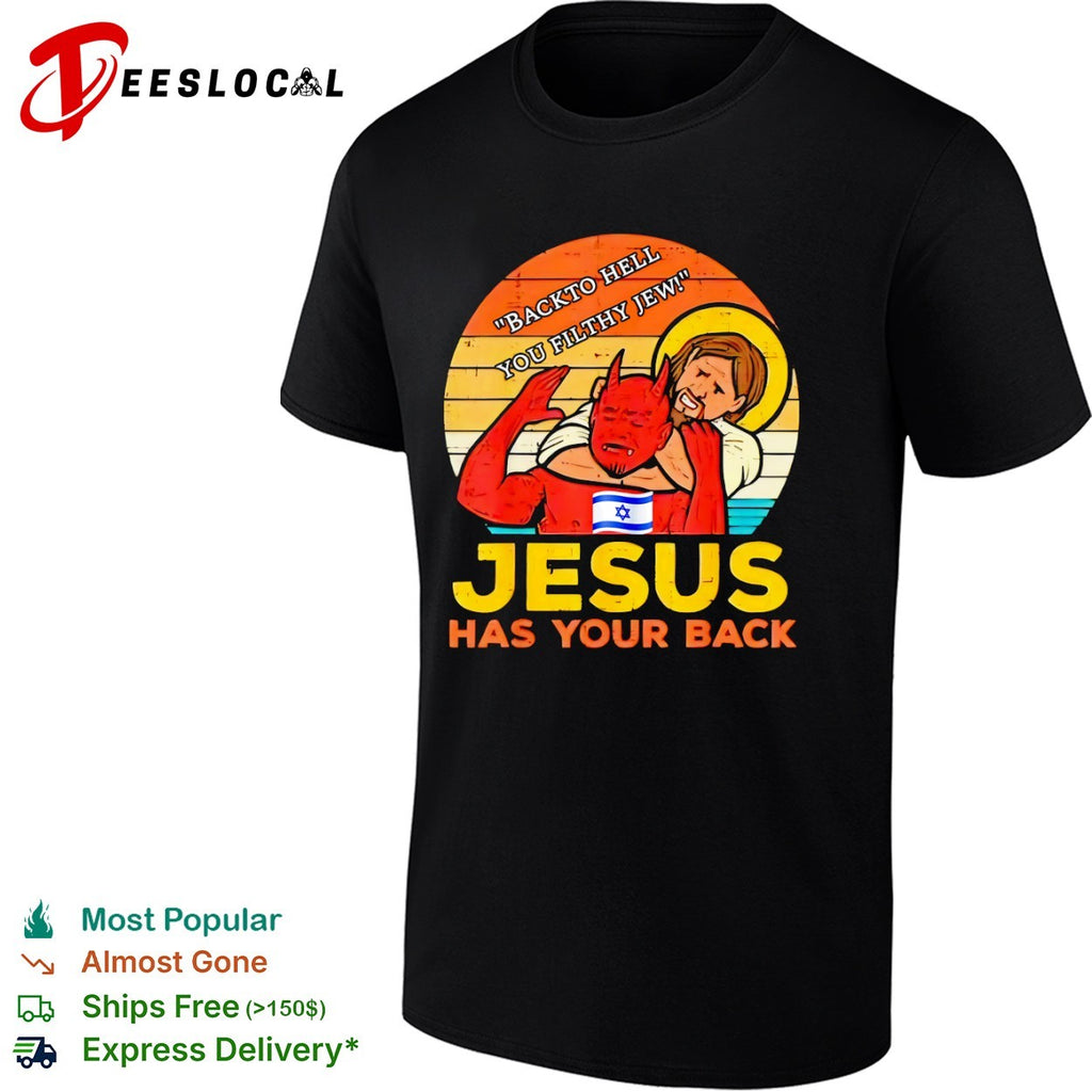 Jesus back to hell you filthy jew has your back Israel flag shirt