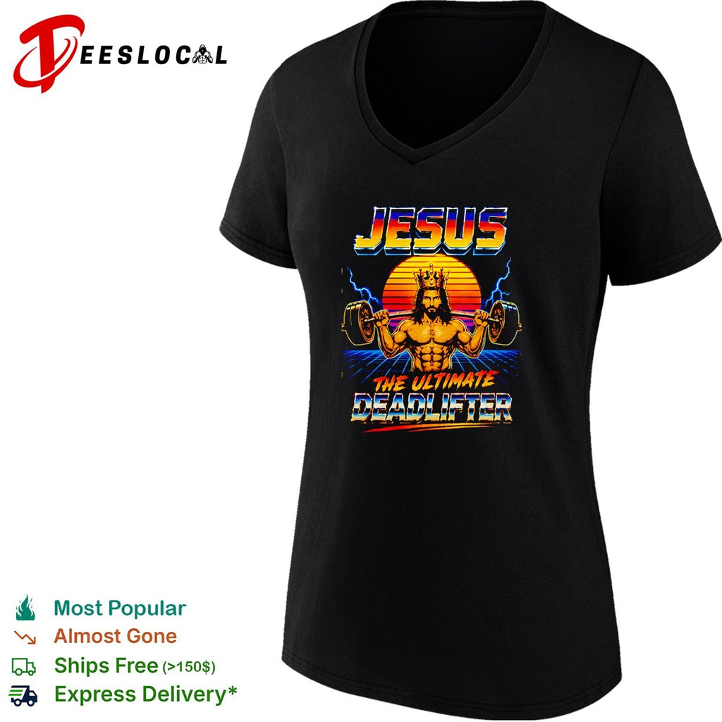 Jesus holding barbell squat The Ultimate deadlifter retro gym shirt