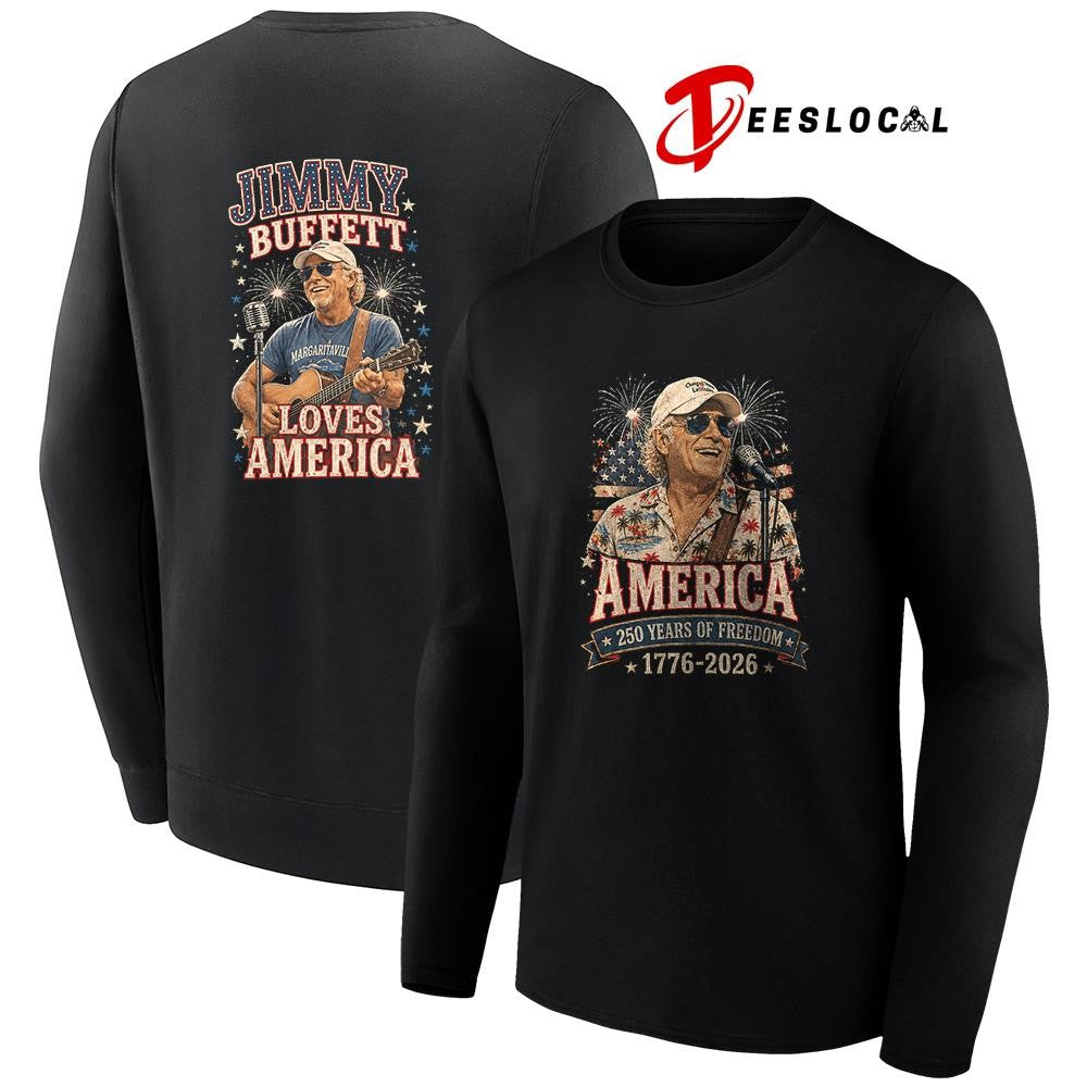 Jimmy Buffett America 250 years of freedom loves America shirt