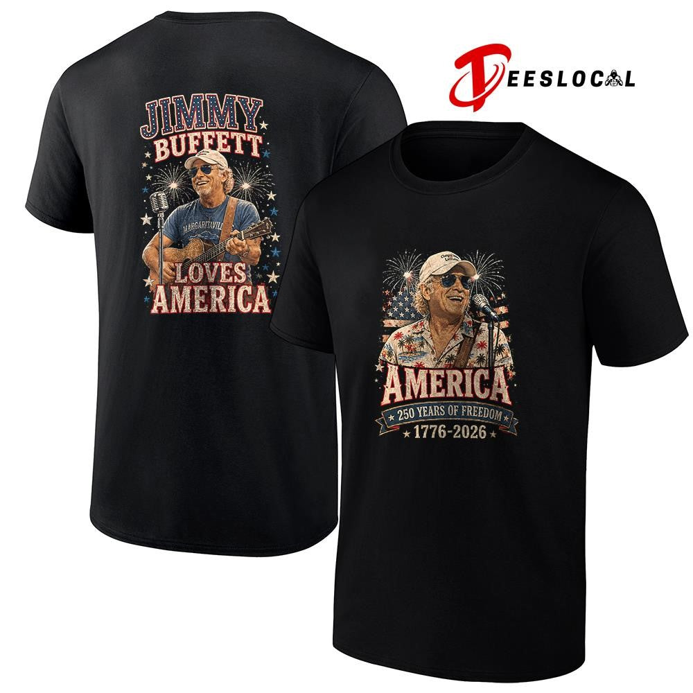 Jimmy Buffett America 250 years of freedom loves America shirt