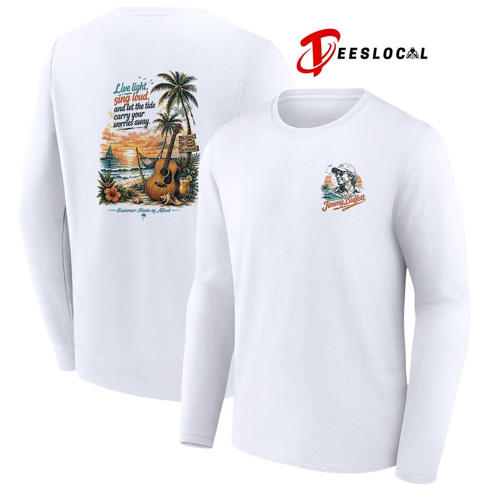 Jimmy Buffett live light sing loud and let the tide carry your worries away graphic shirt