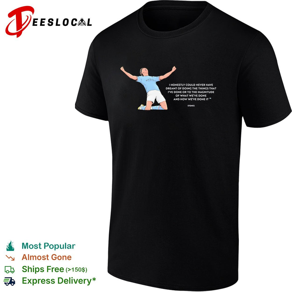 John Stones Manchester City knee slide i honestly could never have dreamt shirt