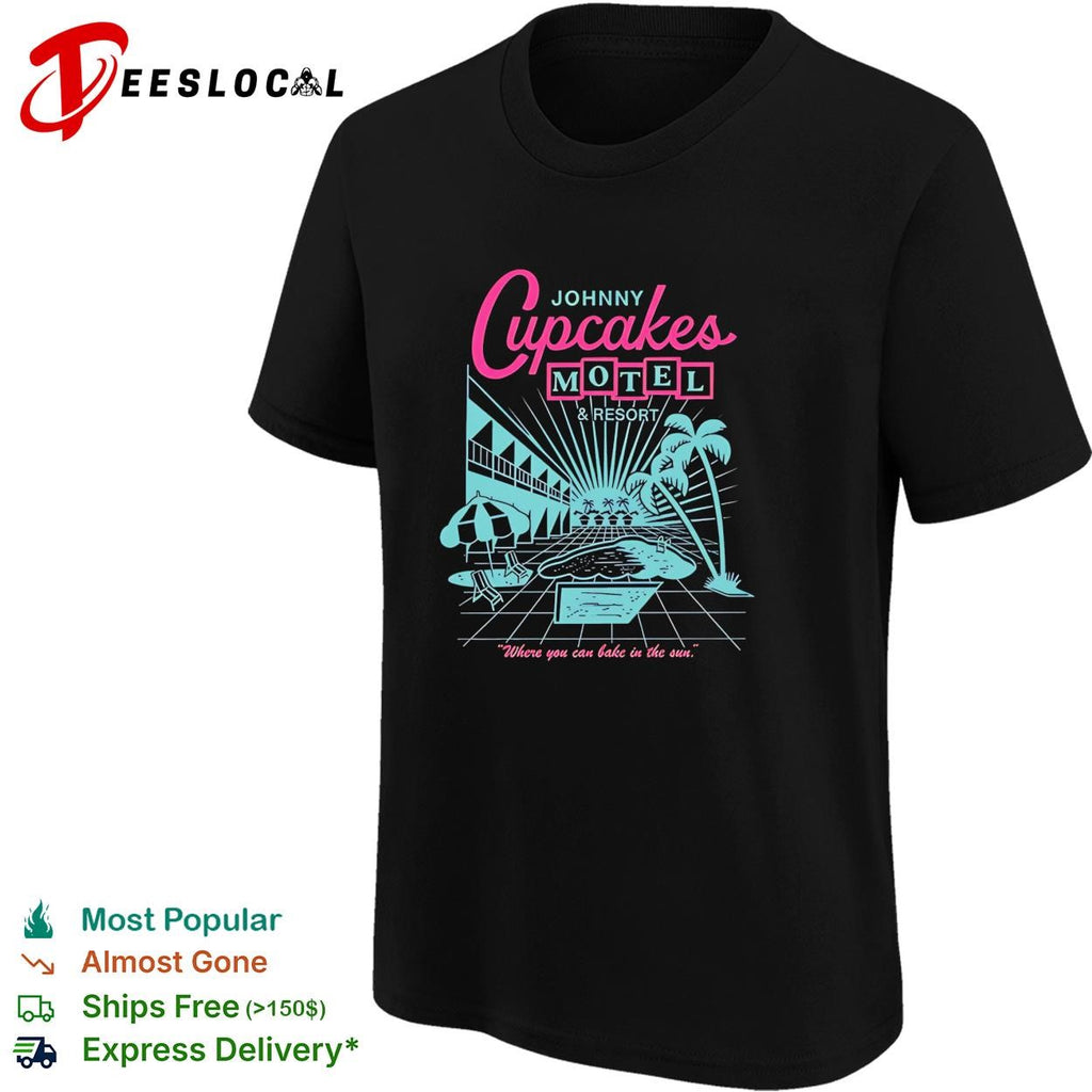 Johnny Cupcakes motel and resort where you can bake in the sun shirt