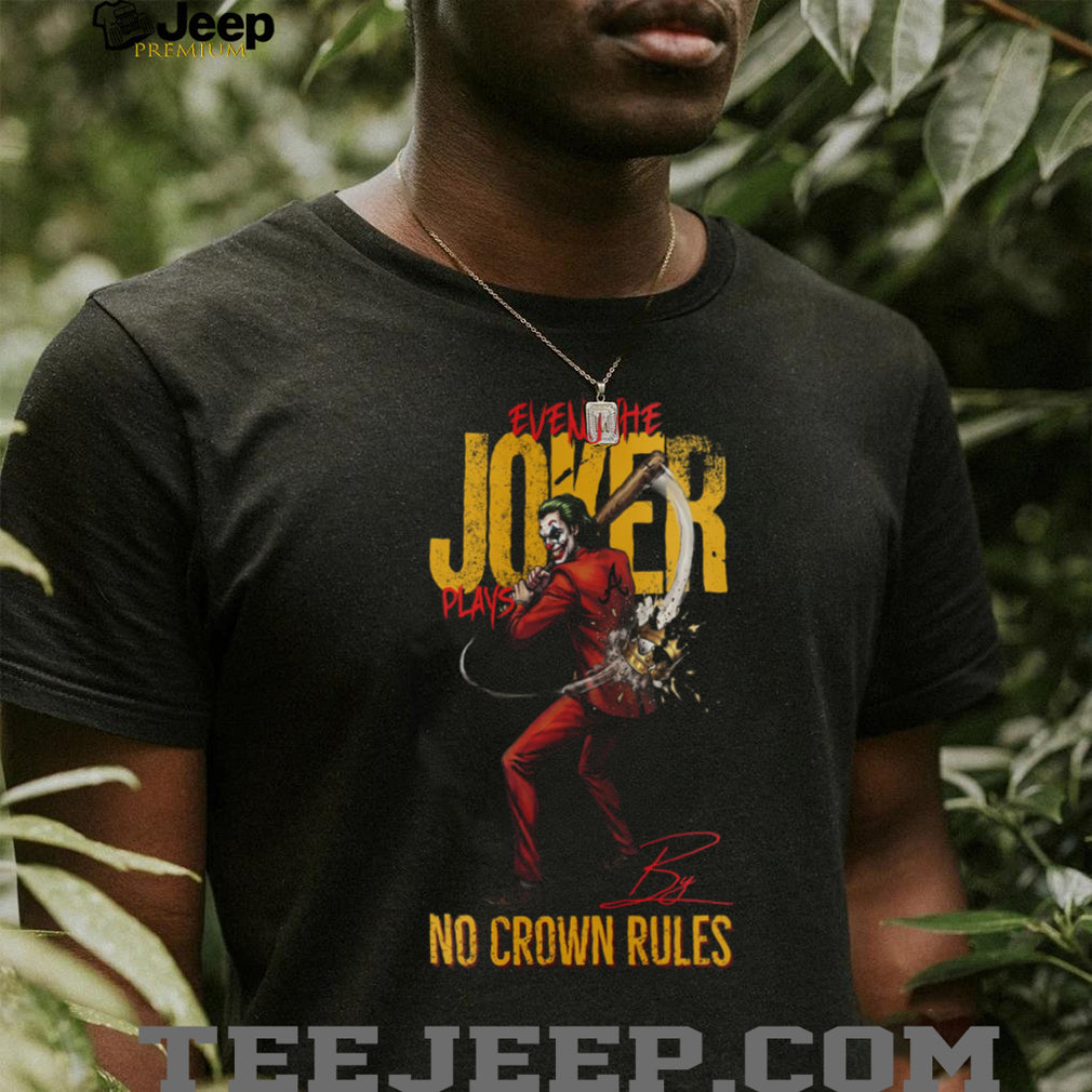 Joker No Crown Rules Atlanta Braves Baseball Jersey T Shirt
