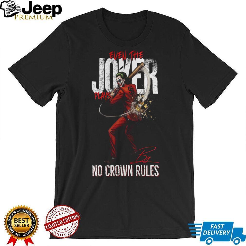 Joker No Crown Rules San Francisco Giants Baseball Jersey T Shirt