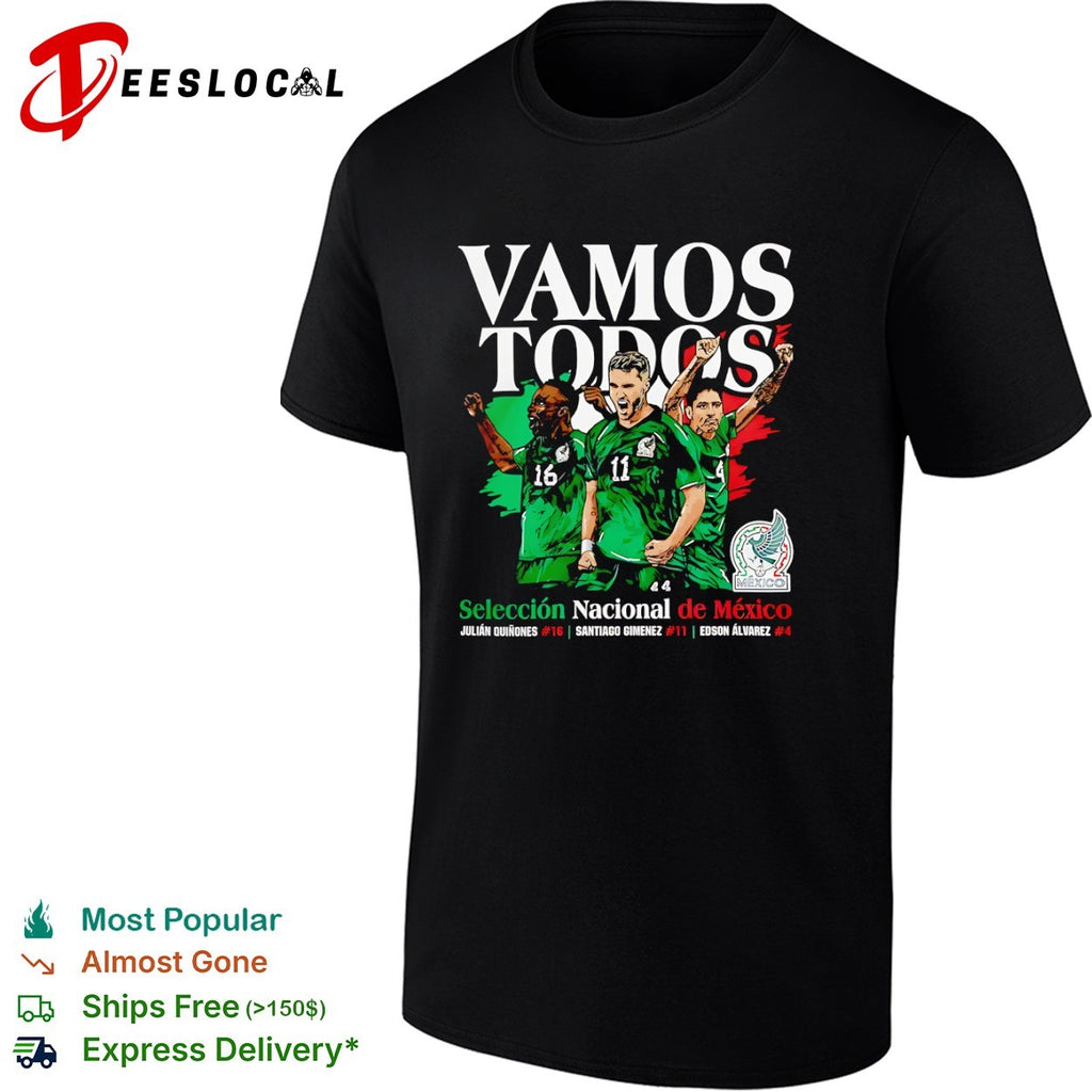 Julián Quiñones Santiago Giménez Edson Álvarez Mexico National Team Vamos Todos shirt