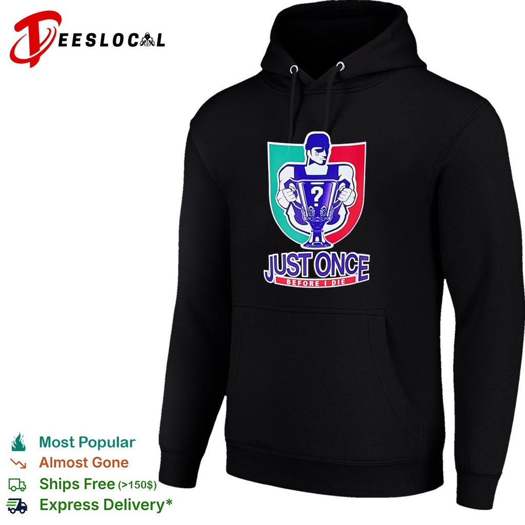 Just Once Before I Die Italian soccer trophy shield parody shirt