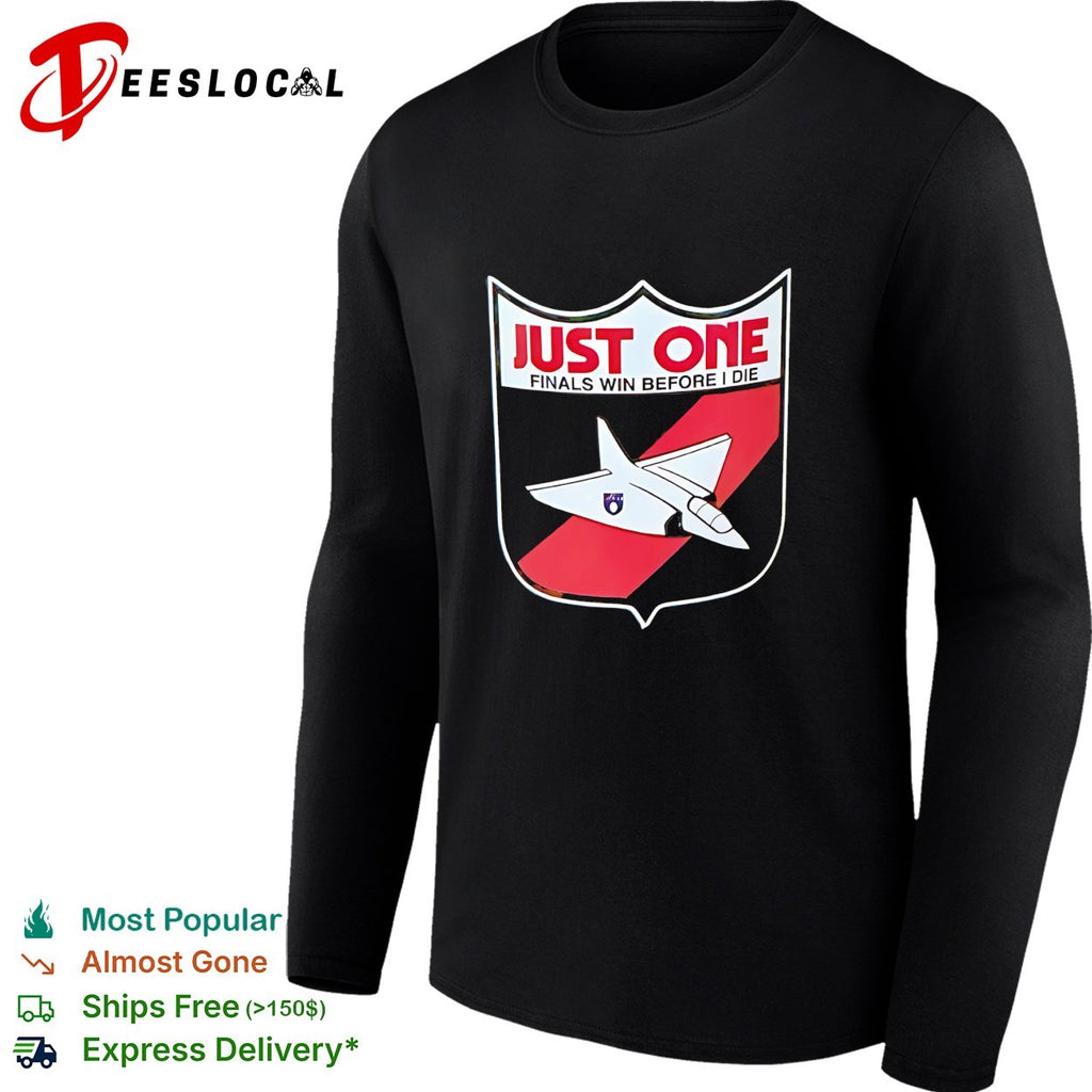 Just One Finals Win Before I Die jet plane shield sports parody shirt