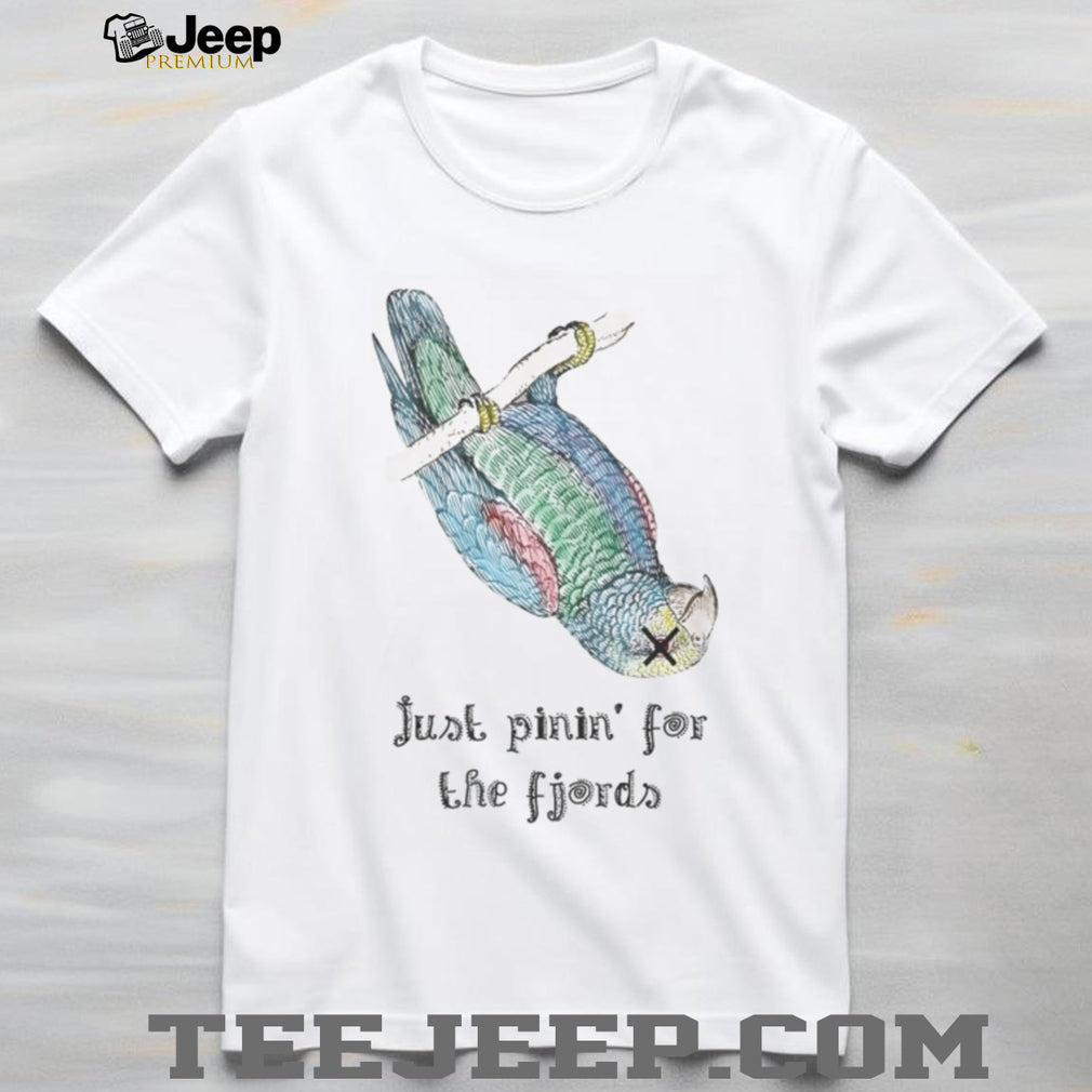 Just Pinin’ for the Fjords Dead Parrot Monty Python T Shirt