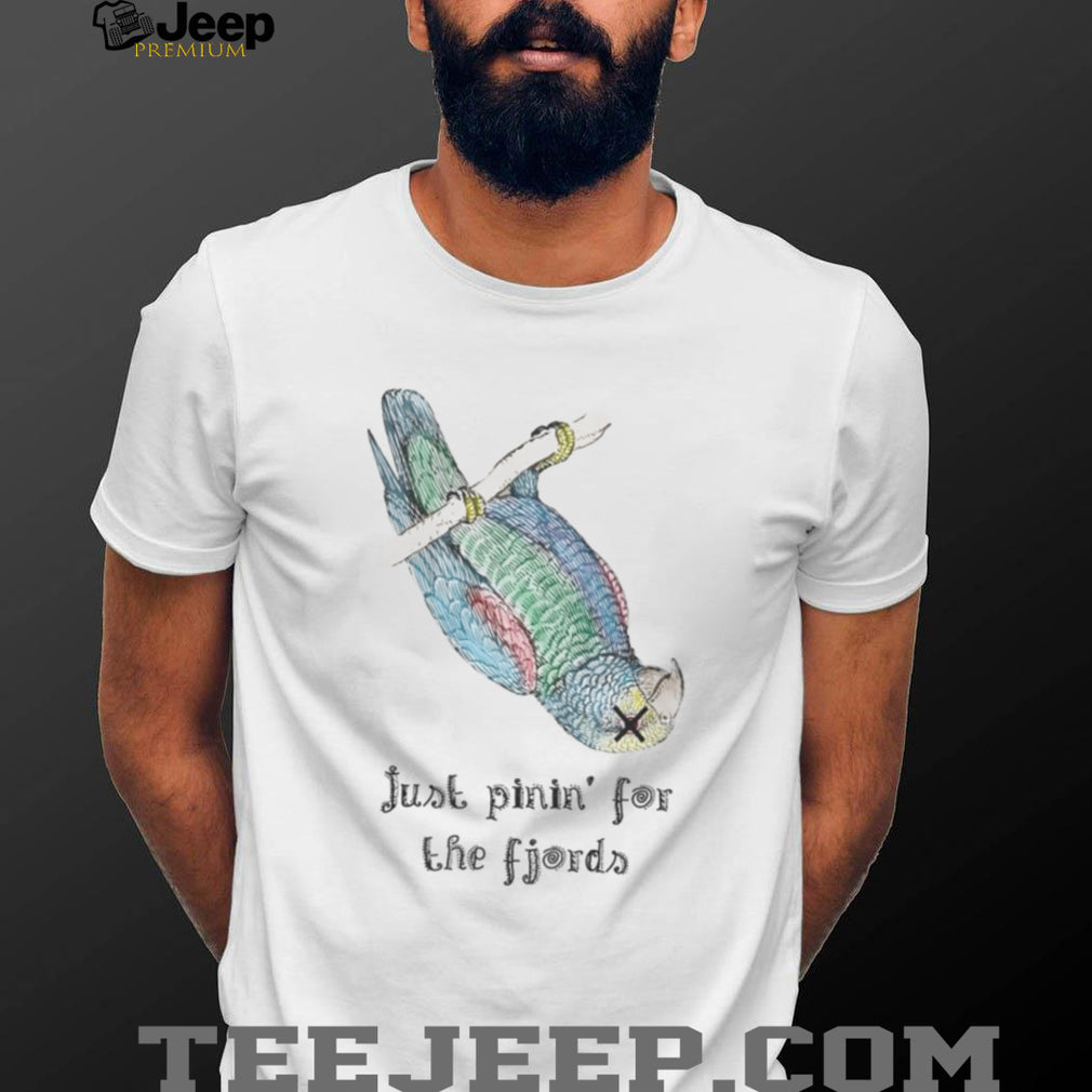 Just Pinin’ for the Fjords Dead Parrot Monty Python T Shirt