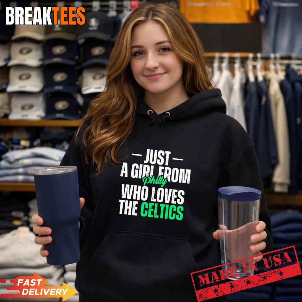 Just a Girl from Philly Who Loves the Celtics T-Shirt