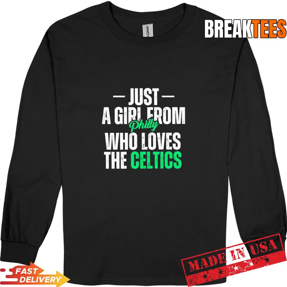Just a Girl from Philly Who Loves the Celtics T-Shirt
