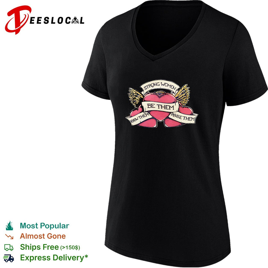 Strong women know them be them raise them winged heart tattoo art shirt