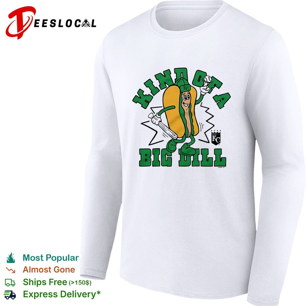 Kansas City Royals kind of a big dill hot dog KC shirt