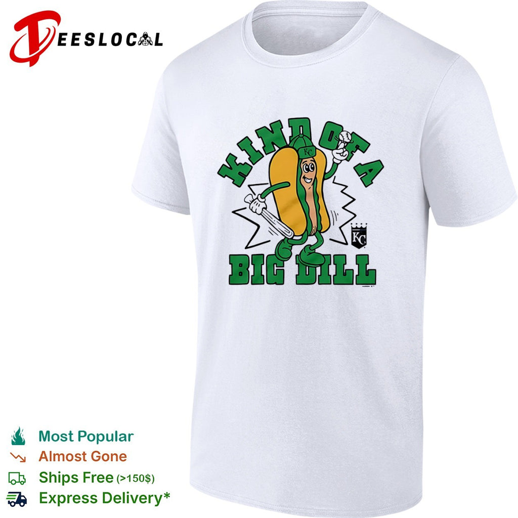 Kansas City Royals kind of a big dill hot dog KC shirt