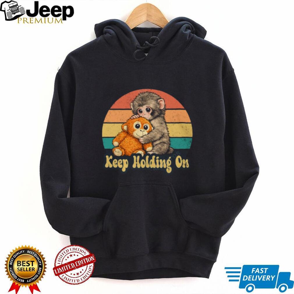 Keep Holding On Monkey Hugging Teddy Bear Retro Sunset T Shirt