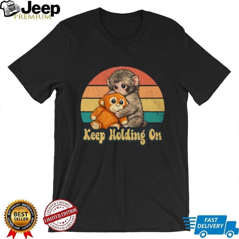 Keep Holding On Monkey Hugging Teddy Bear Retro Sunset T Shirt