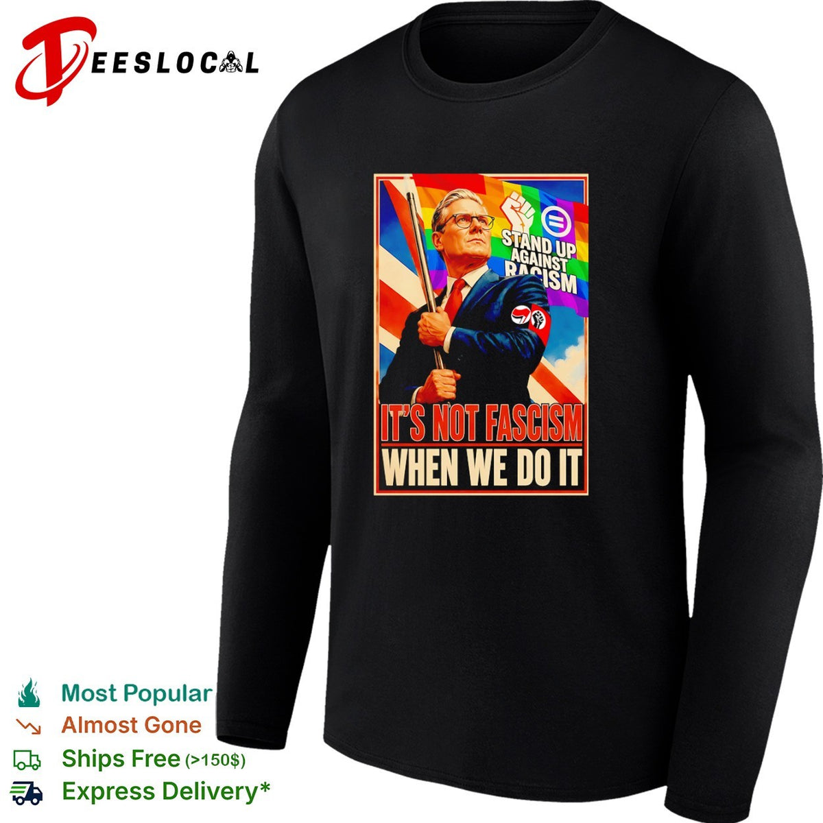 Keir Starmer Stand up against racism it’s not fascism when we do it political shirt