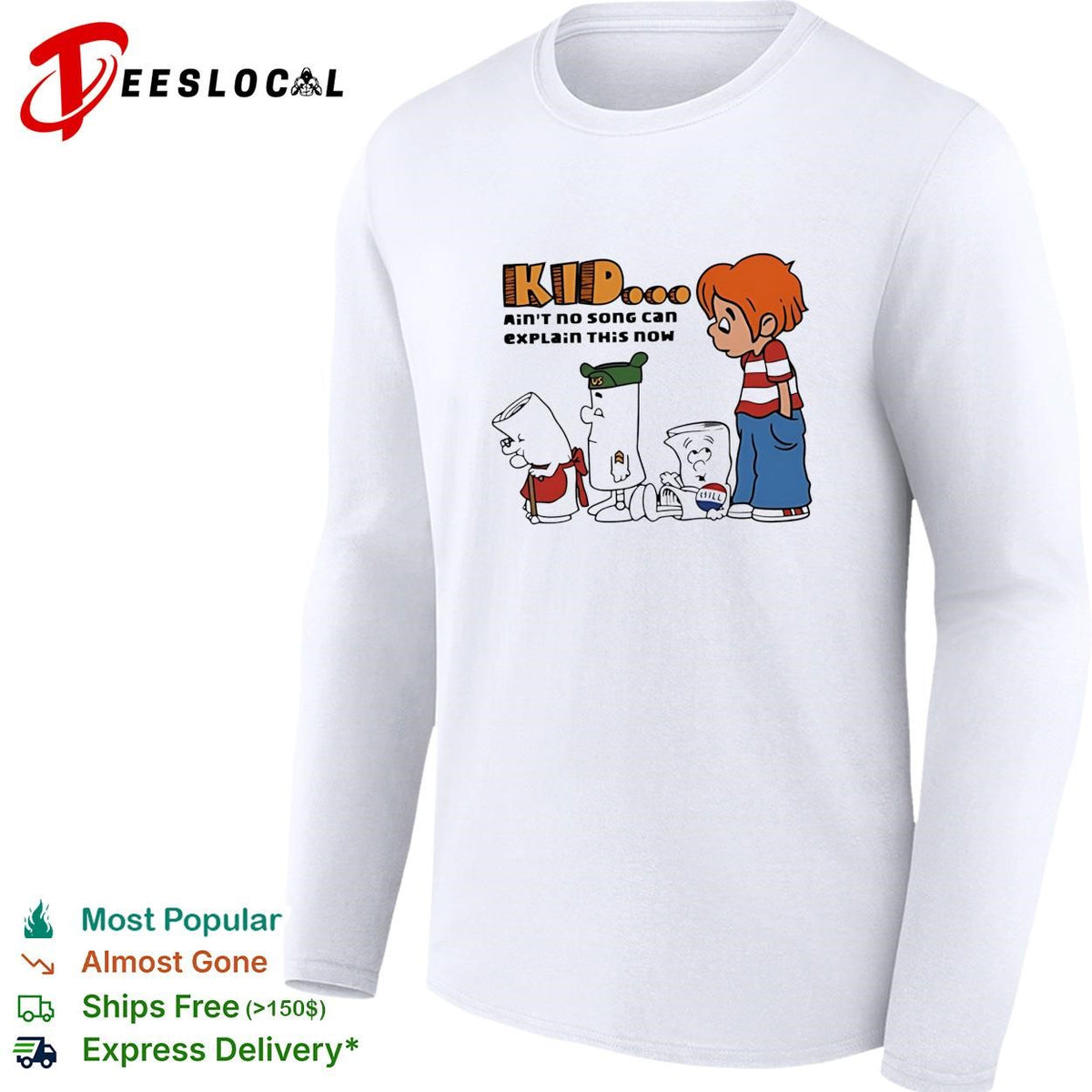 Kid ain’t no song can explain this now shirt