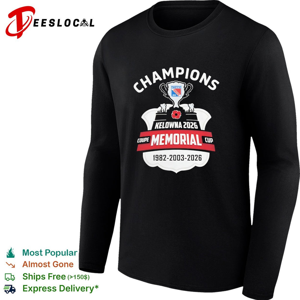 Kitchener Rangers Champions Kelowna 2026 Memorial Cup Coupe 1982 2003 2026 shirt