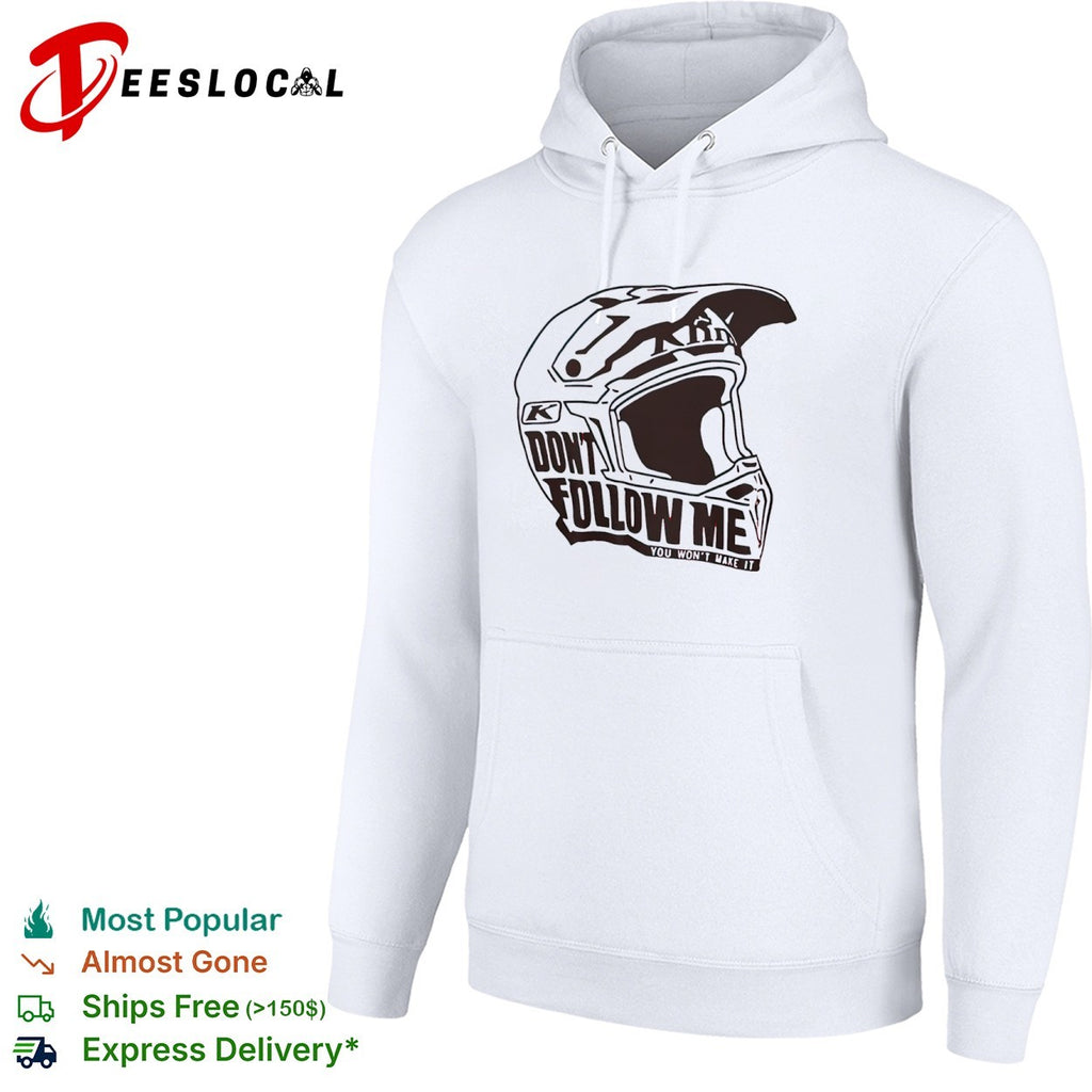 Klim dont follow me you wont make it dirt bike motocross helmet racing shirt