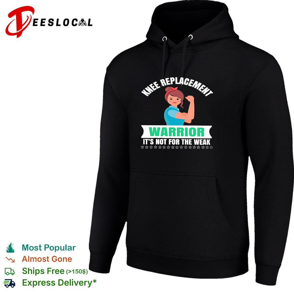 Knee replacement warrior it is not for the weak recovery surgery medical shirt