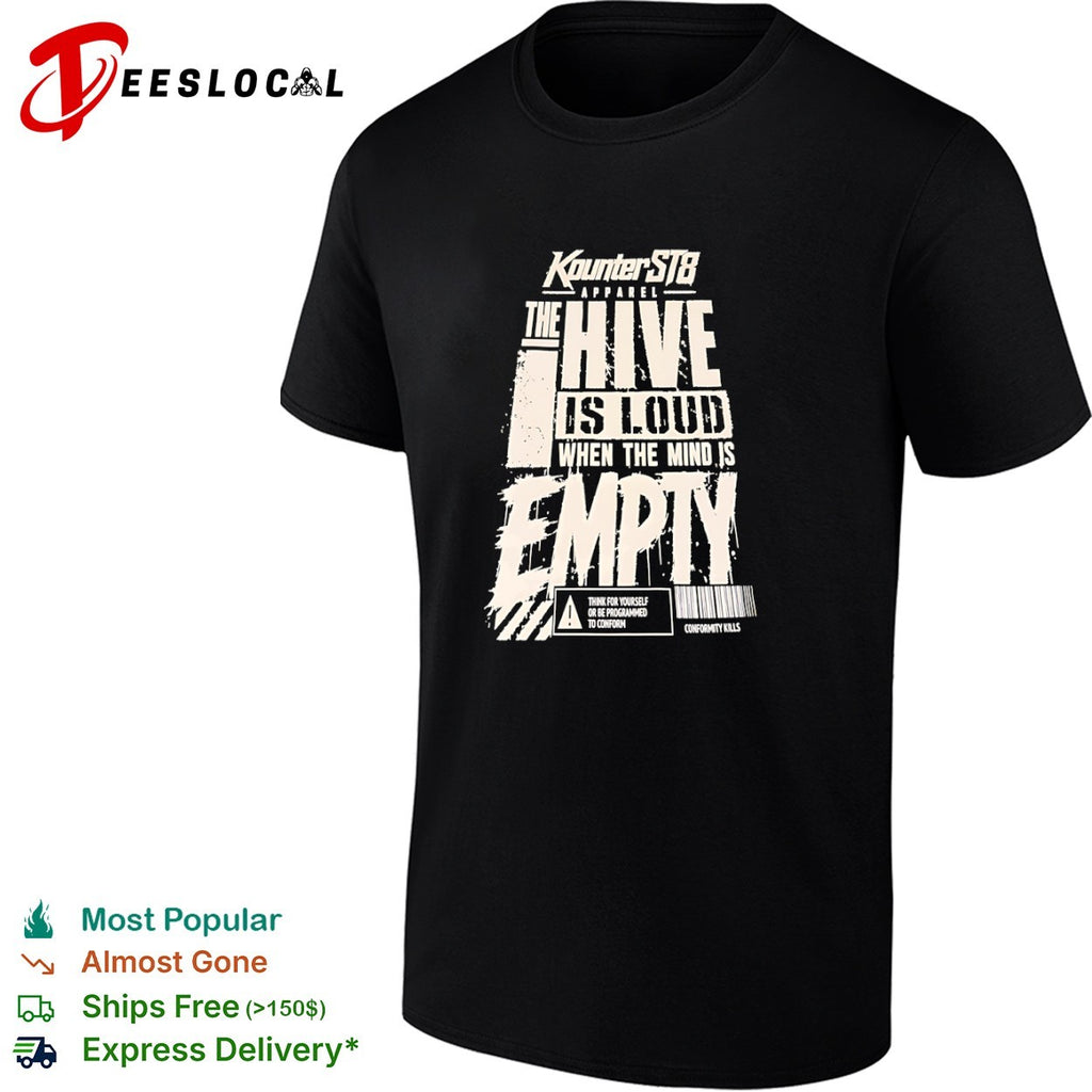 Kounterst8 the hive is loud when the mind is empty shirt