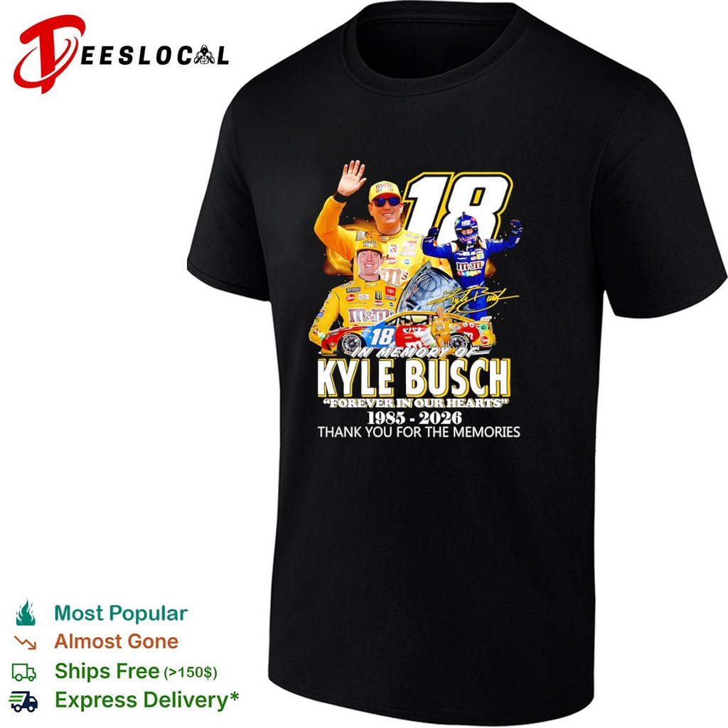 Kyle Busch Joe Gibbs Racing NASCAR In Memory Of Forever In Our Hearts 1985 2026 shirt
