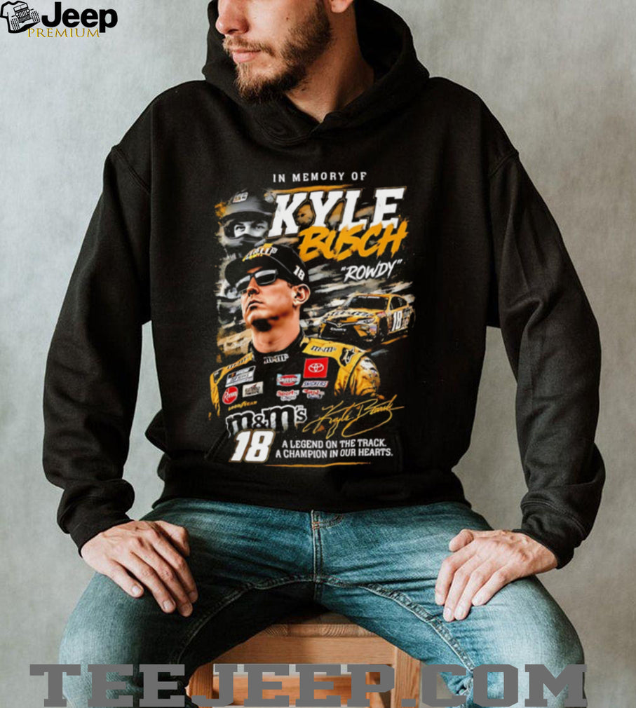 Kyle Busch Rowdy NASCAR Legend Racing Memorial Graphic Cotton T Shirt