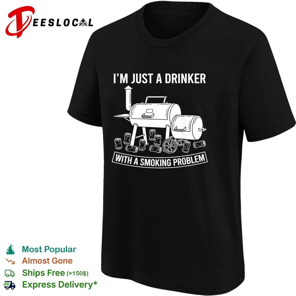 I’m just a drinker with a smoking problem BBQ smoker funny shirt