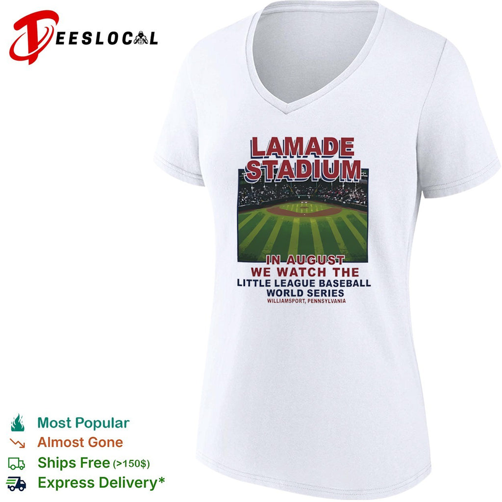 Lamade Stadium in August we watch the Little League Baseball World Series shirt