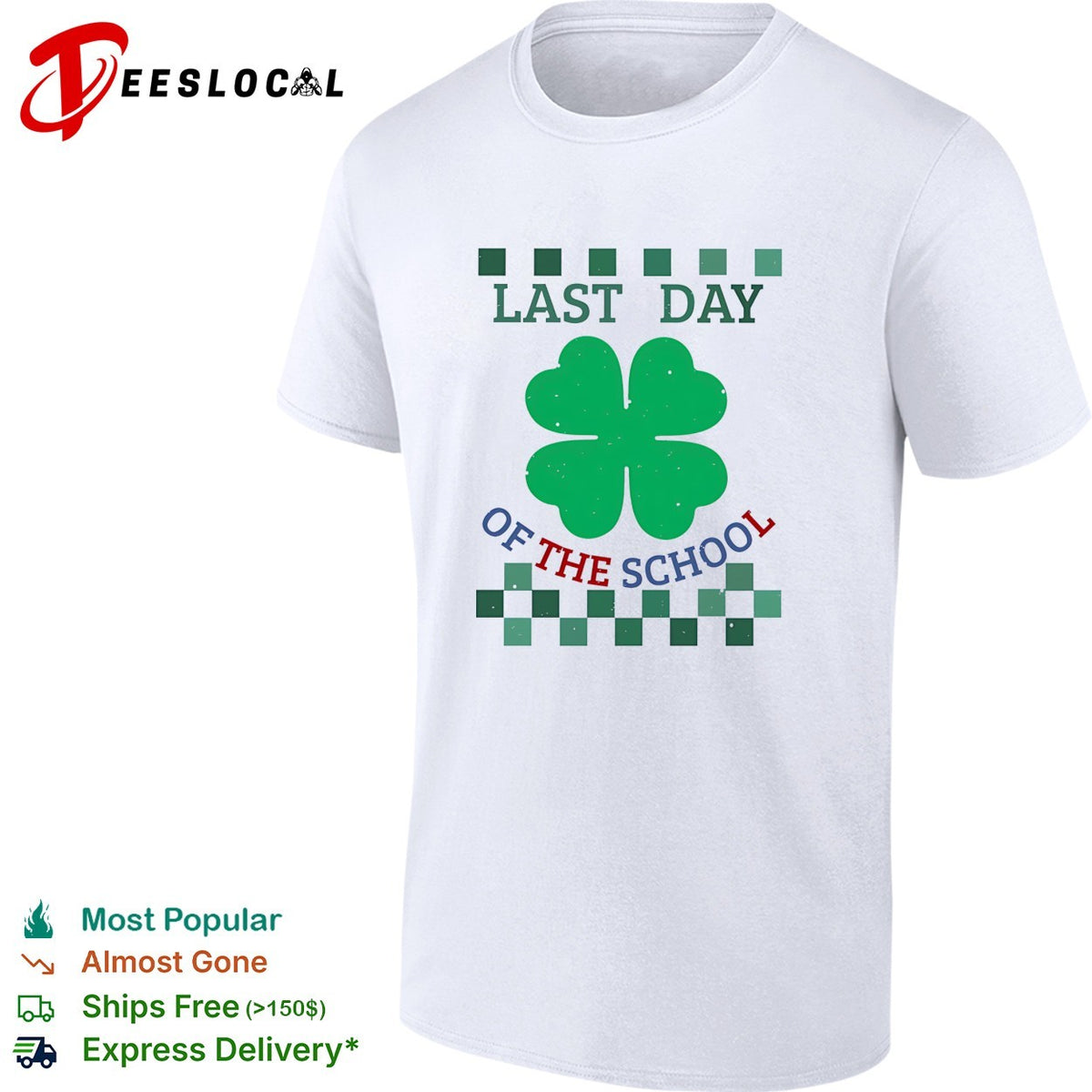 Last Day of the School Shamrock Clover St Patricks Day Lucky Four Leaf shirt