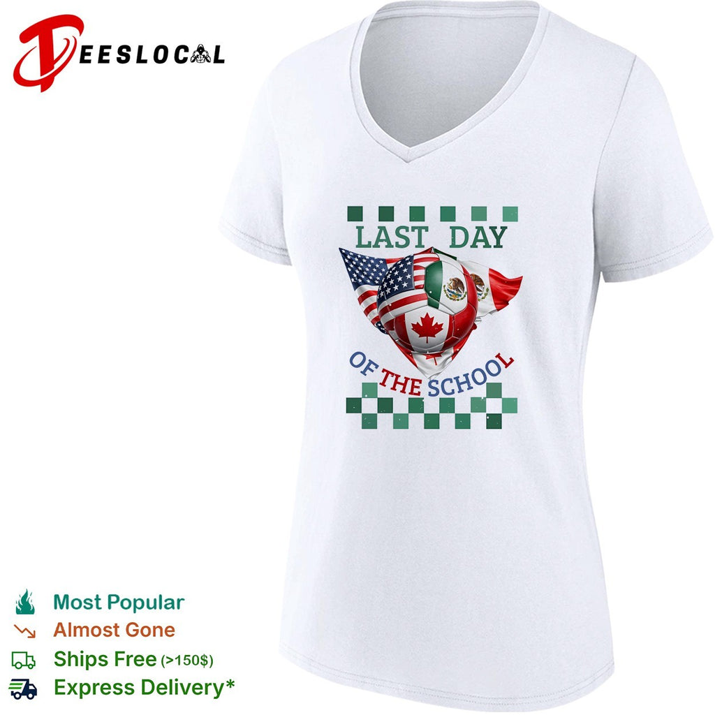 Last Day of the School USA Mexico Canada Soccer Flag World Cup North America shirt