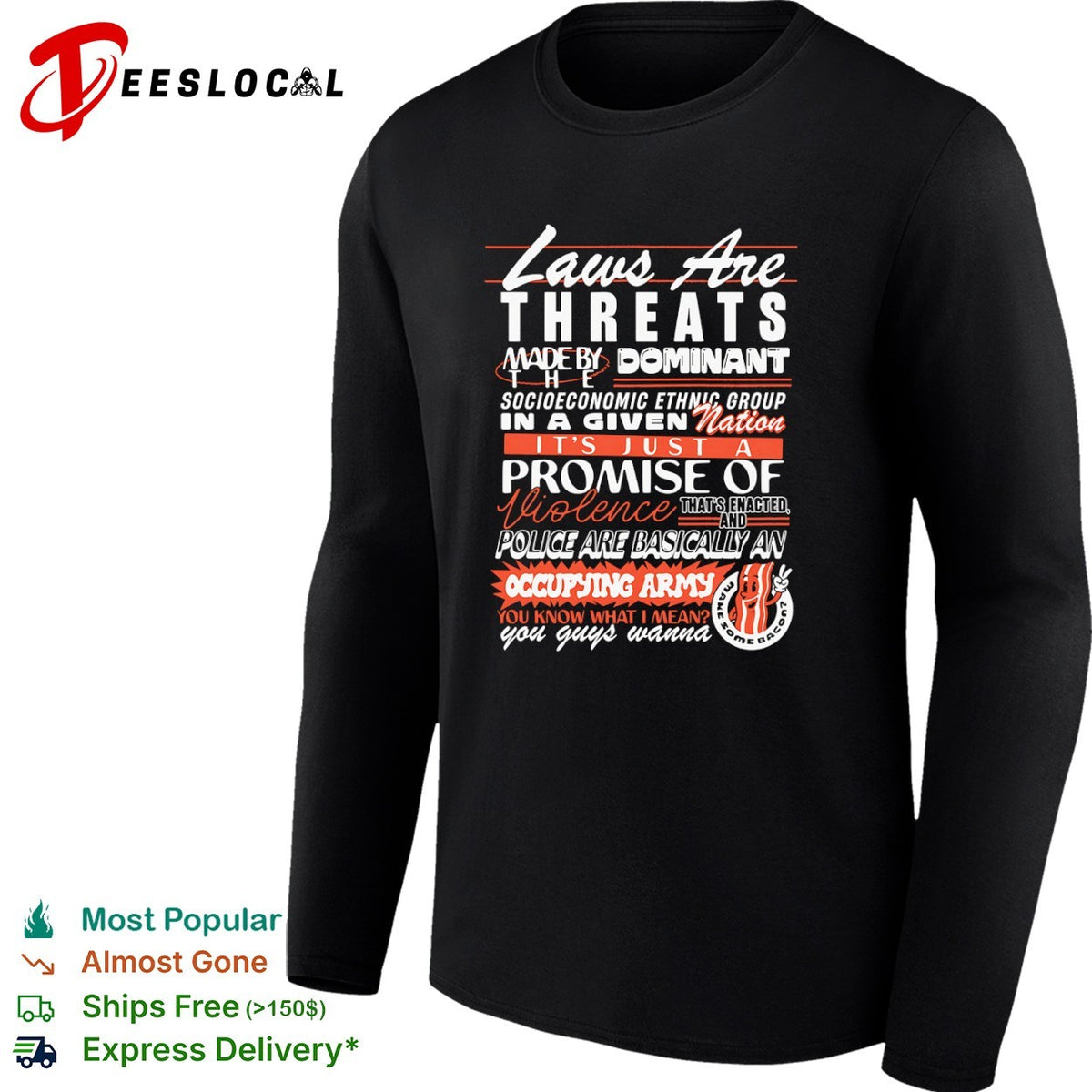 Laws are threats made by dominant socioeconomic ethnic group in a nation shirt