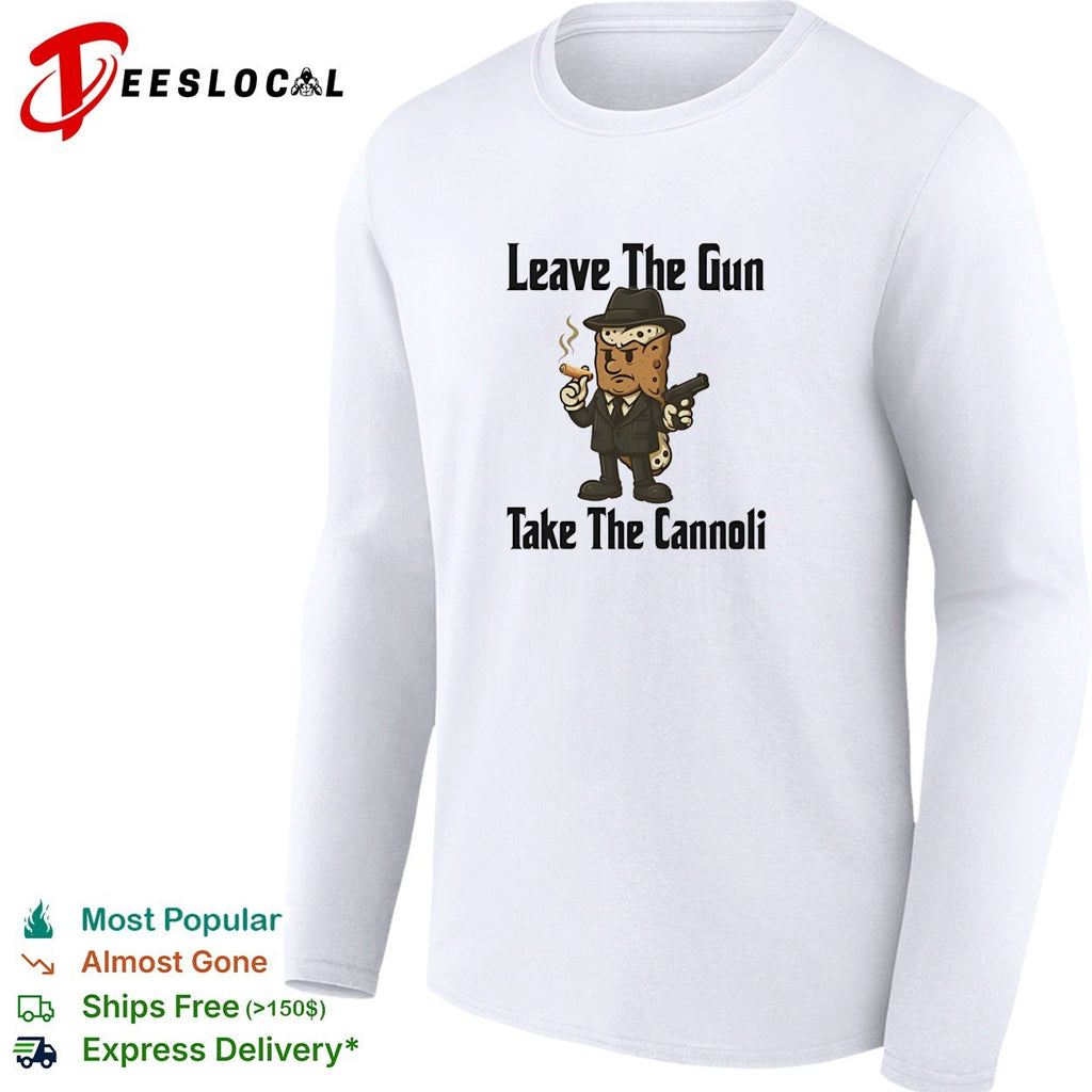 Leave the gun take the cannoli Godfather gangster quote shirt
