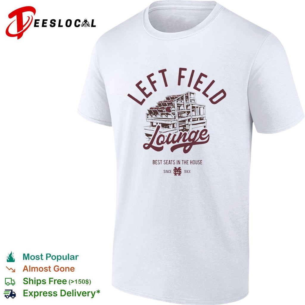 Left Field Lounge bleachers best seats in the house since 19XX MS shirt