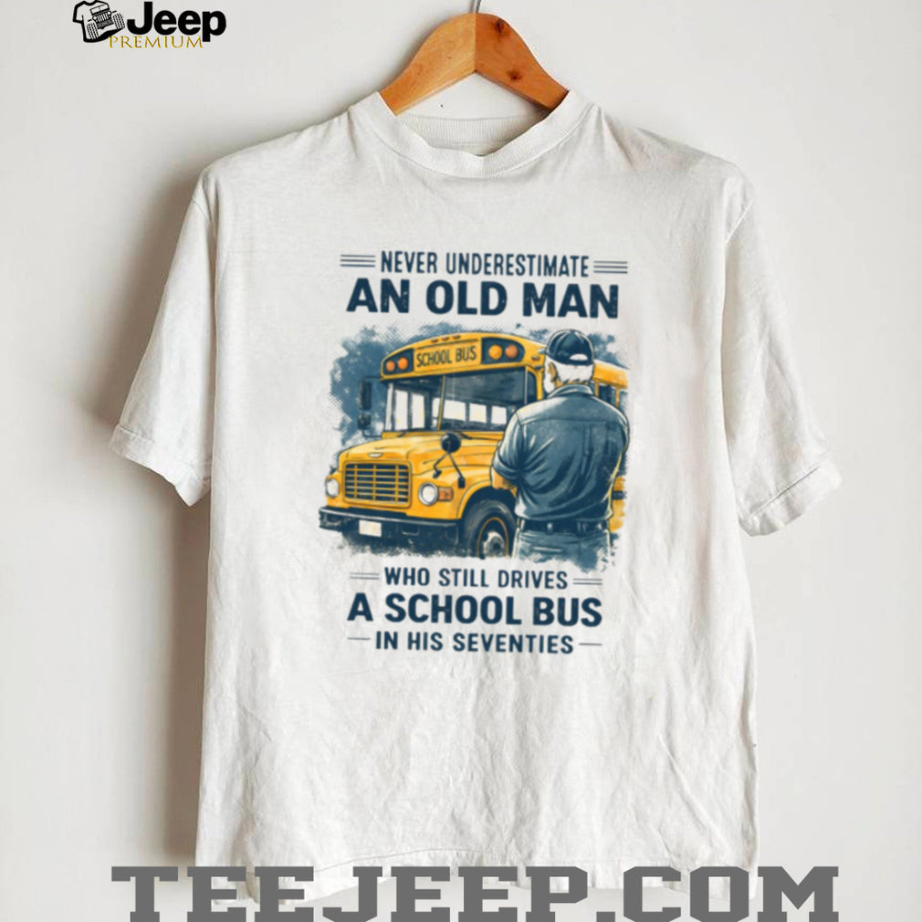 Legend School Bus Driver In His Seventies T Shirt