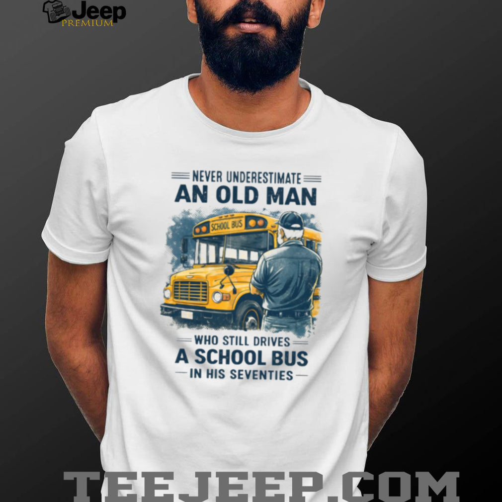 Legend School Bus Driver In His Seventies T Shirt