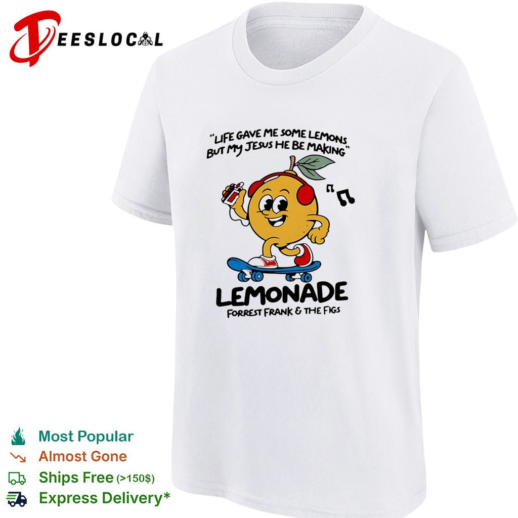 Lemonade life gave me some lemons but my jesus he be making shirt