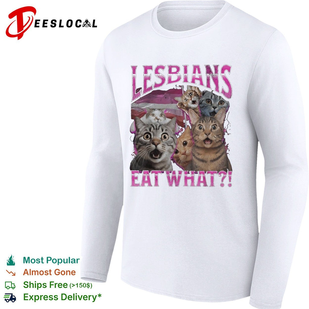 Lesbians eat what funny cat meme shirt
