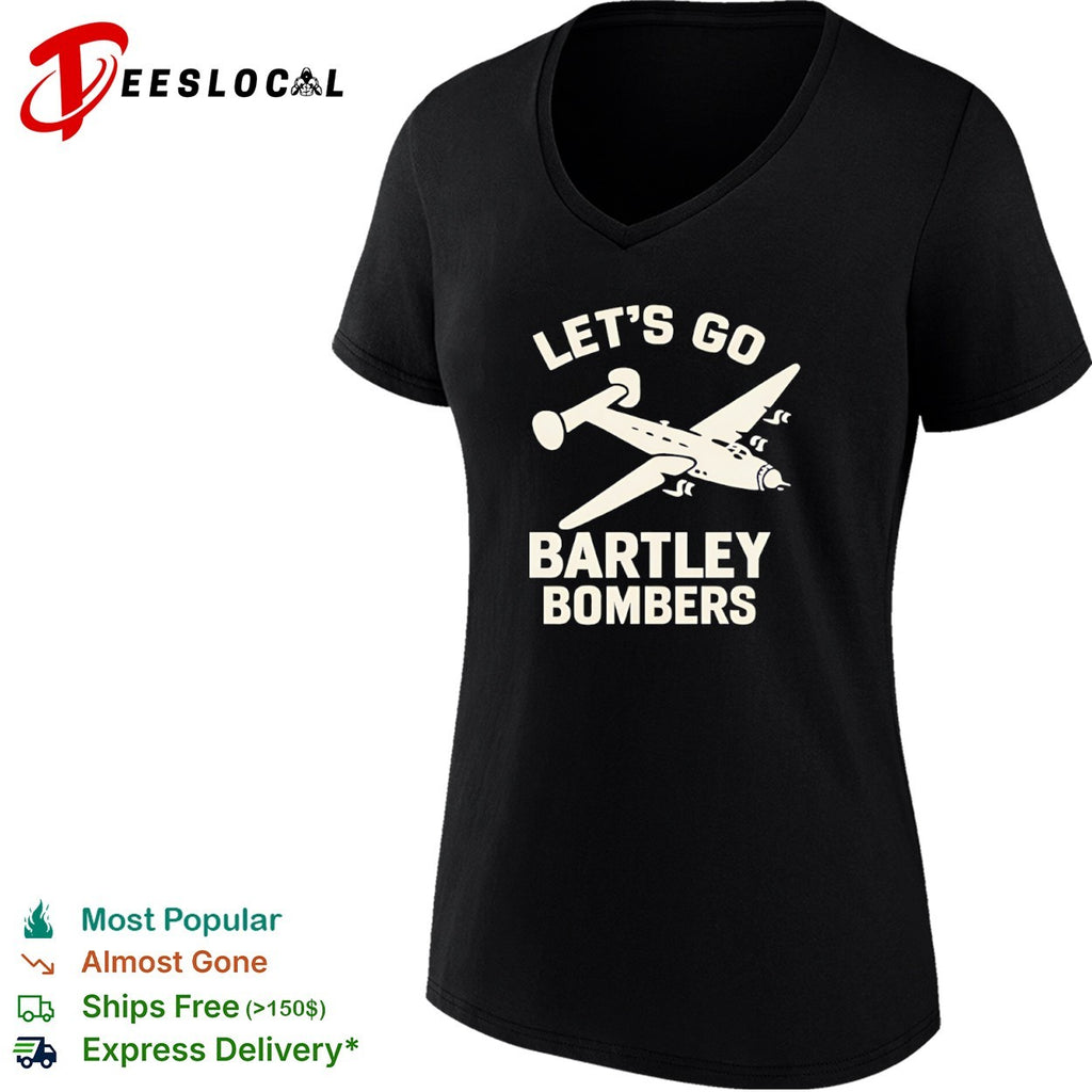 Let’s Go Bartley Bombers shirt