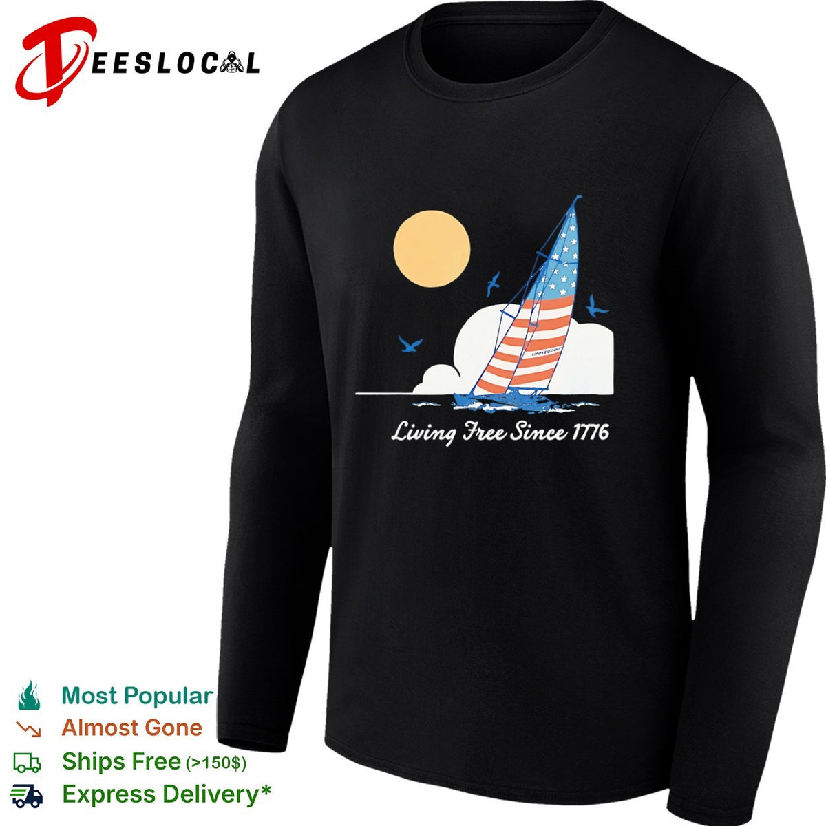 Life is Good Living Free Since 1776 American Flag Sailboat Nautical Independence shirt