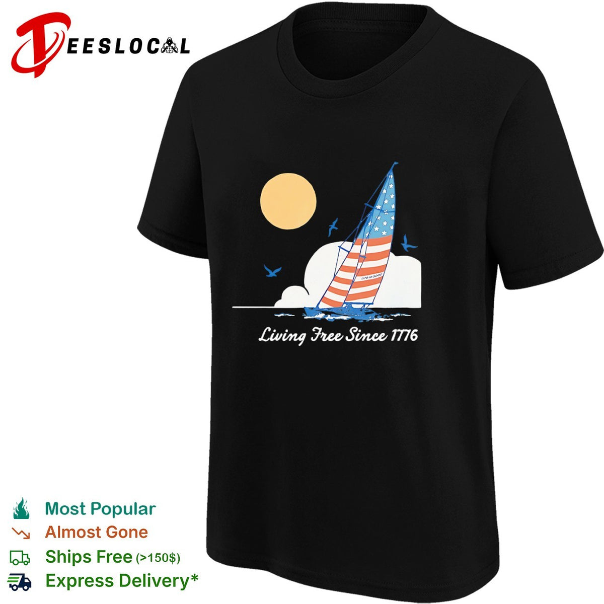 Life is Good Living Free Since 1776 American Flag Sailboat Nautical Independence shirt
