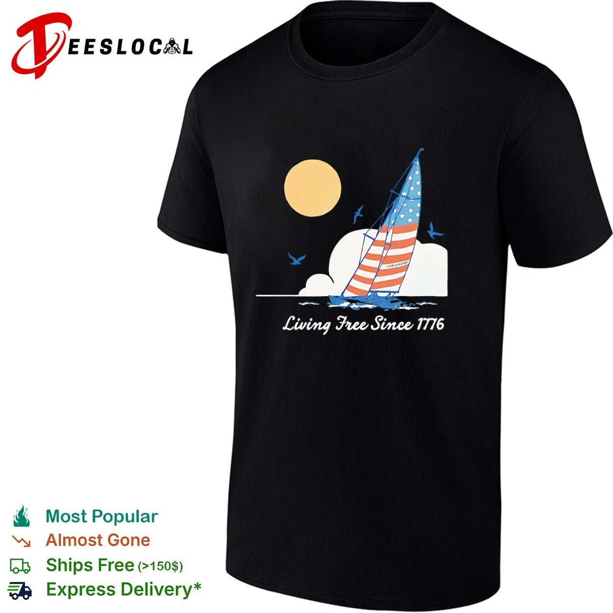 Life is Good Living Free Since 1776 American Flag Sailboat Nautical Independence shirt
