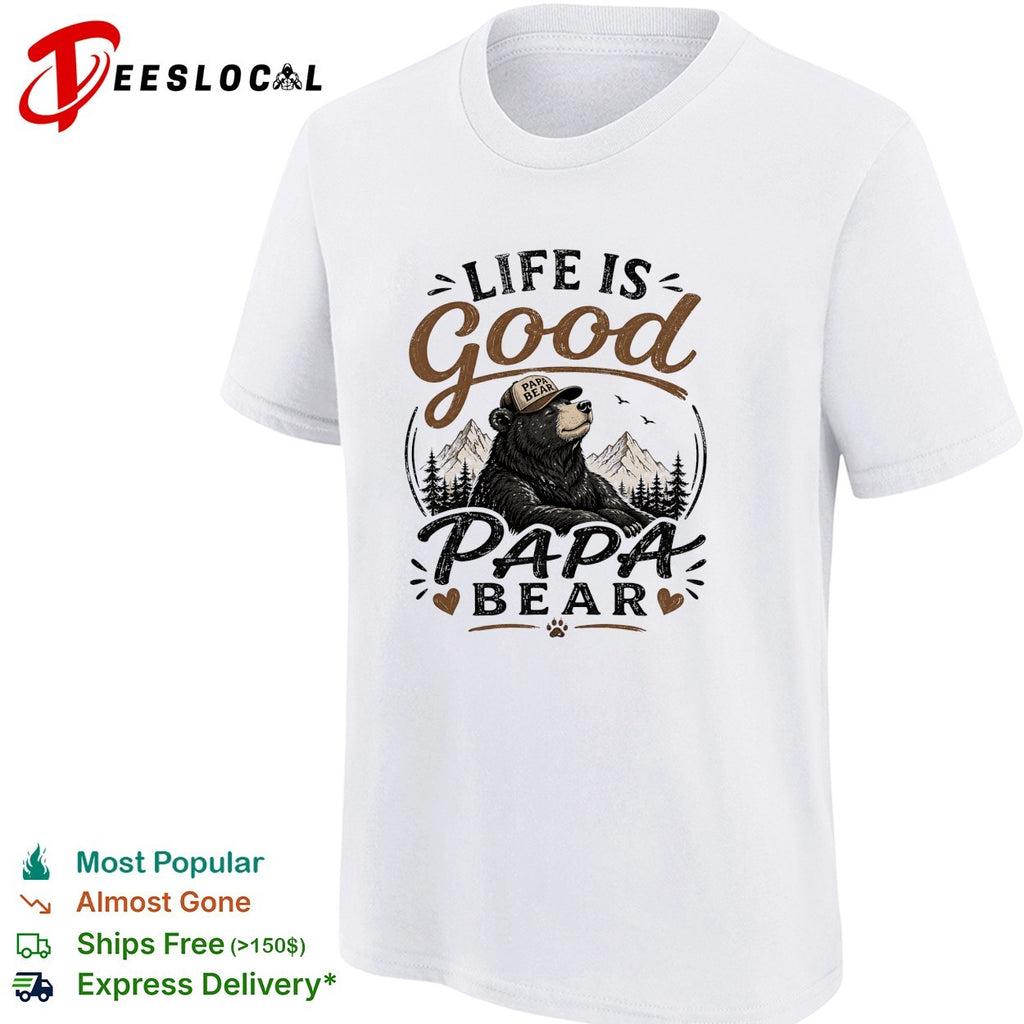 Life is good Papa Bear mountain forest trees nature art shirt