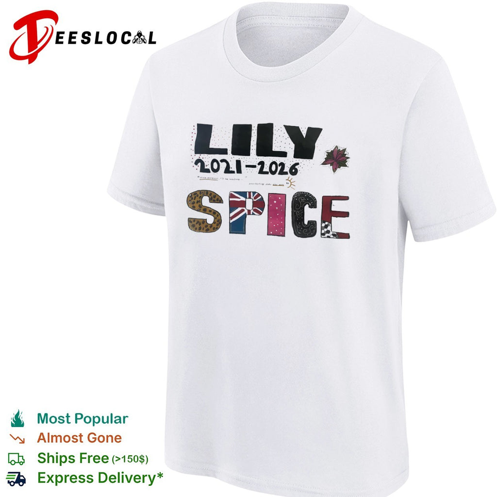 Lily Spice 2021 2026 Viva forever I will be waiting everlastingly like the sun shirt