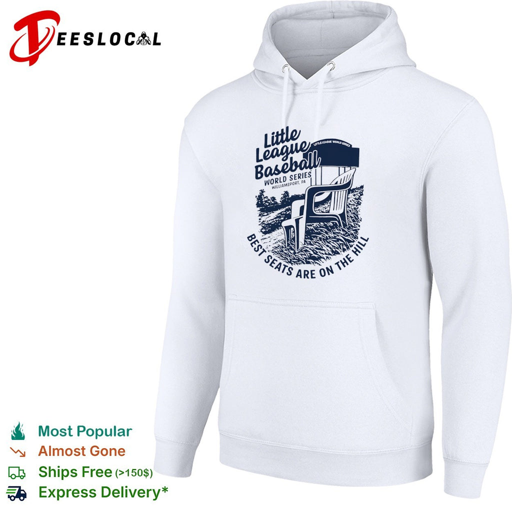 Little League Baseball World Series Best seats are on the hill Williamsport shirt
