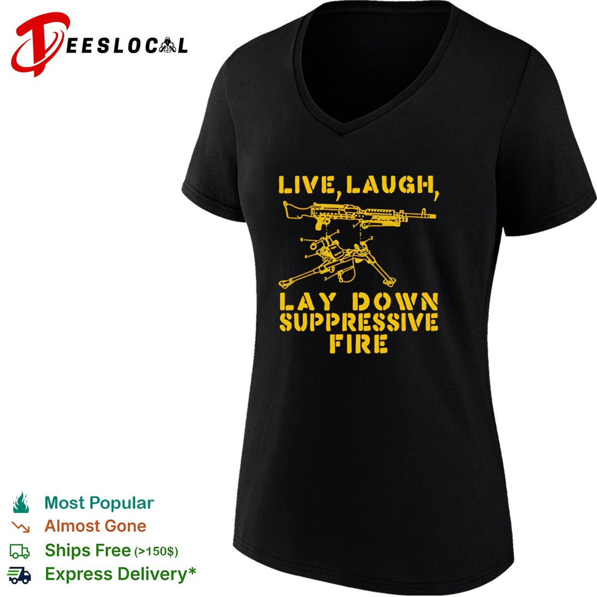 Live Laugh Lay Down Suppressive Fire M249 shirt