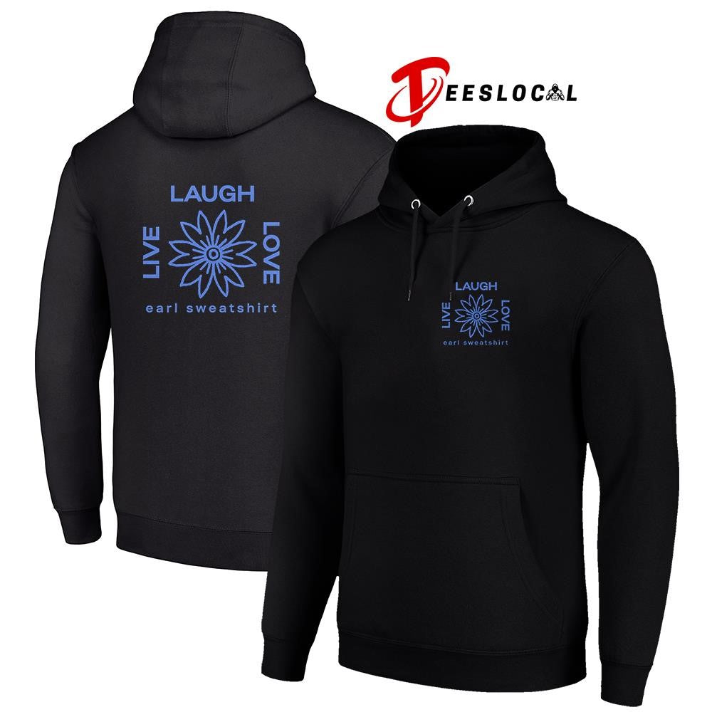 Live laugh love Earl sweatshirt logo shirt