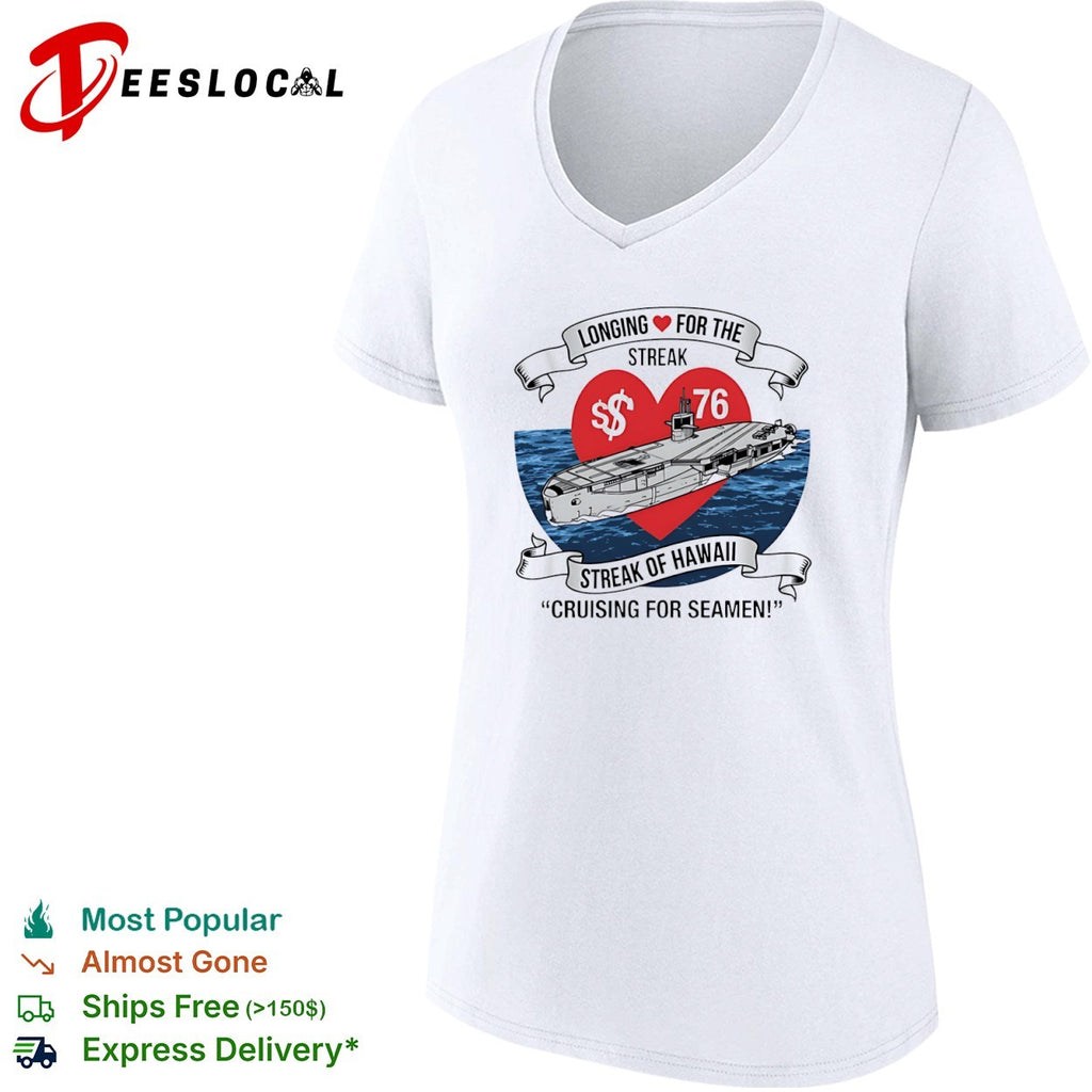 Longing for the Streak of Hawaii Cruising for Seamen 76 Submarine Novelty Shirt